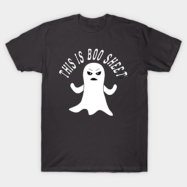 This is Boo Sheet!  - Funny Halloween T-Shirt by skauff